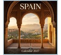 Spain Calendar 2027: Discover the sun-drenched coastlines, historic palaces, and romantic charm of the Iberian Peninsula