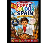 Spain Copy Coloring Book for Kids Ages 4-8: A Fun and Educational Copy Coloring Book with Simple Illustrations to Copy, Trace and Color - Featuring Spanish Landmarks, Culture and Traditions