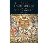 Spain, Europe and the Wider World 1500-1800
