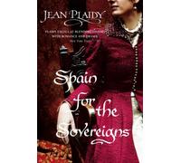 Spain for the Sovereigns: (Isabella & Ferdinand Trilogy) (Isabella & Ferdinand Trilogy, 2)