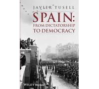 Spain: From Dictatorship to Democracy (A History of Spain)
