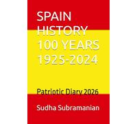 SPAIN HISTORY 100 YEARS 1925-2024: Patriotic Diary 2026: 6