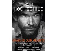 Spain in Our Hearts: Americans in the Spanish Civil War, 1936-1939
