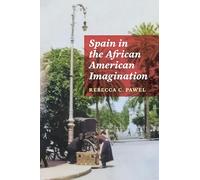 Spain in the African American Imagination (African American Intellectual History)