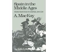 Spain in the Middle Ages: From Frontier to Empire, 1000-1500: 8 (New Studies in Medieval History)