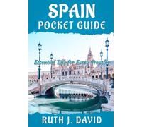 SPAIN POCKET GUIDE: Essential Tips for Every Traveler