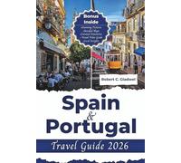 SPAIN & PORTUGAL TRAVEL GUIDE 2026: Your Essential Pocket Handbook To Iconic Landmarks, Top Attractions, With Insider Tips For A Seamless Adventure.