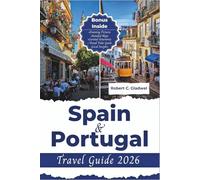 SPAIN & PORTUGAL TRAVEL GUIDE 2026: Your Essential Pocket Handbook To Iconic Landmarks, Top Attractions, With Insider Tips For A Seamless Adventure.