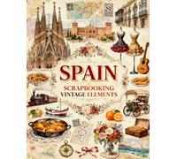 Spain Scrapbooking Vintage Elements: Spanish Landmarks, Flamenco Dresses, Vintage Maps, Trains, Coastal Views, Travel Ephemera & Traditional Spanish Culture