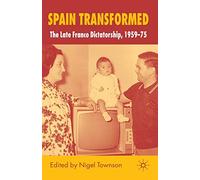 Spain Transformed: The Franco Dictatorship, 1959-1975