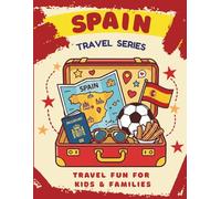 Spain Travel Activity Book For Kids Ages 7-12: Screen-Free Games, Mazes, Word Searches, Spanish Learning, Rebus Puzzles & Fun Travel Challenges | Answer Key Included