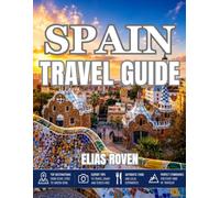 SPAIN TRAVEL GUIDE 2026: A PRACTICAL GUIDE TO SPAIN