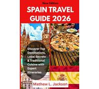 Spain Travel Guide 2026: Discover Top Destinations, Local Secrets & Traditional Cuisine with Expert Itineraries