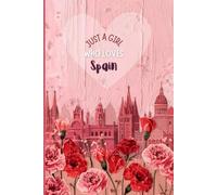 Spain Travel Journal - Pink Trip Diary with Carnations Floral Bloom | Just a Girl Who Loves Spain Notebook | Cute Souvenir Gift for Girls, Teens & Women | 120 Wide-Ruled Pages - Paperback