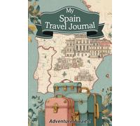 Spain Travel Journal: Prompted Daily Diary for Teens to Capture Memories of Their Adventures in Spain