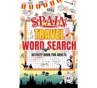 Spain Travel Word Search: Activity Book for Adults. Spanish-themed puzzles with solutions