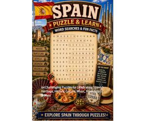 Spain Word Search Puzzle and Learn: 64 Challenging Puzzles for Celebrating Spanish Heritage, History, Culture, Music, Food, Sports & More (Explore The World Word Search Series - Puzzle and Learn)