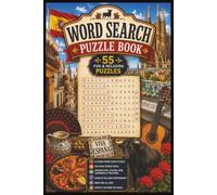 Spain Word Search Puzzle Book: 55 Fun and Relaxing Puzzles Featuring Spanish Culture, Food, Cities, Landmarks, Traditions & More