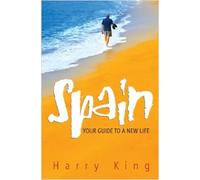 Spain: Your Guide To A New Life