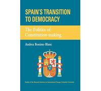 Spain's Transition to Democracy: The Politics of Constitution-making