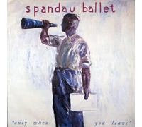 Spandau Ballet: Only When You Leave - 12"