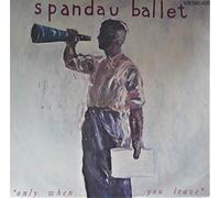 Spandau Ballet - Only When You Leave [Vinyl Single 7'']