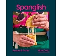 Spanglish : Recipes & Stories