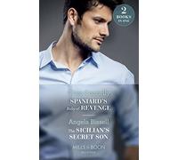 Spaniard's Baby Of Revenge: Spaniard's Baby of Revenge / The Sicilian's Secret Son (Secret Heirs of Billionaires) (Mills & Boon Modern)