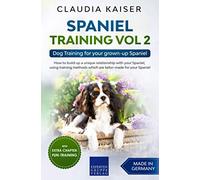 Spaniel Training Vol 2: Dog Training for your grown-up Spaniel
