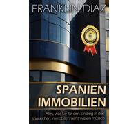 SPANIEN IMMOBILIEN: Alles, was Sie für den Einstieg in den spanischen Immobilienmarkt wissen müssen