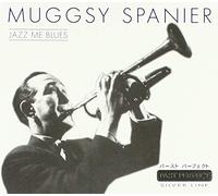 Spanier Muggsy - Jazz Me Blues