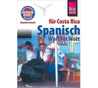Spanisch für Costa Rica - Wort für Wort: Kauderwelsch-Sprachführer von Reise Know-How