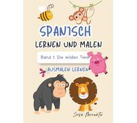 Spanisch lernen und malen: Lernbuch für Kinder (Spanisch, Lernen und Malen für Kinder)