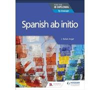 Spanish ab initio for the IB Diploma: by Concept