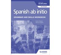 Spanish ab initio for the IB Diploma Grammar and Skills Workbook