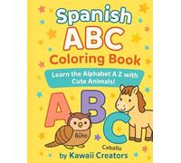Spanish ABC Coloring Book: Learn the Alphabet A to Z with Cute Animals! (Kawaii Learning Series)