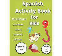 Spanish Activity Book For Kids: Ages 5 to 8 | Coloring | Tracing | Copying | Word Search | Crosswords | (Spanish Books for Kids)