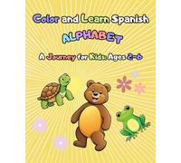 Spanish Alphabet Coloring Book for Kids: Bilingual Learning ABCs for Toddlers and Preschoolers Ages 2-6: Educational Spanish Workbook for Children - ... Language Skills, and Have Fun Coloring