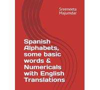 Spanish Alphabets, some basic words & Numericals with English Translations