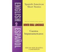 Spanish-American Short Stories / Cuentos Hispanoamericanos: A Dual-Language Book (Dover Dual Language Spanish)