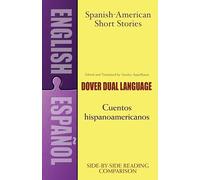 Spanish-American Short Stories / Cuentos Hispanoamericanos: A Dual-Language Book (Dover Dual Language Spanish)