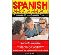 Spanish Among Amigos: Conversational Spanish Beyond the Classroom (NTC FOREIGN LANGUAGE)
