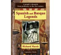 Spanish and Basque Legends: A people's chronicle from prehistory to the 21st century