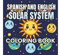 Spanish and English Solar System Coloring Book: Planets and Outer Space, Bilingual Vocabulary, for Kids and Adults (Color and Learn Languages)