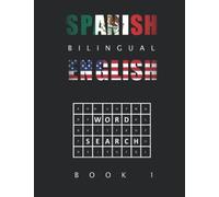 Spanish and English Wordsearch: Enjoy learning Spanish words by finding them and their English translations within the 100 word search puzzles contained in this book for adults and teenagers