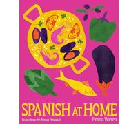 Spanish at Home: Feasts from the Iberian Peninsula