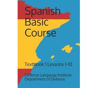 Spanish Basic Course: Textbook 1 Lessons 1-10 (Language)