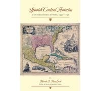 Spanish Central America : A Socioeconomic History, 1520-1720