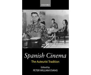 Spanish Cinema: The Auteurist Tradition (División Academic)