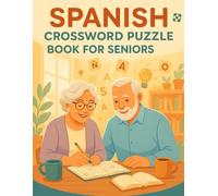 Spanish Crossword Puzzle Book for Seniors and Adults: Fun Large Print Crosswords in Spanish for Seniors and Adults - Boost Memory and Language Skills with Easy Fill-In Puzzles